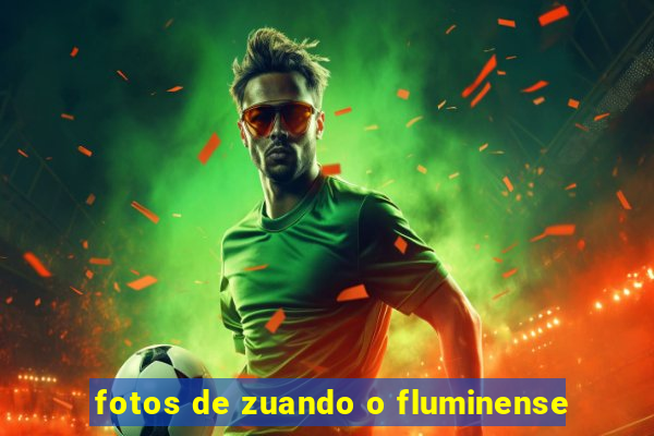 fotos de zuando o fluminense